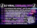 Lagu DJ TIKTOK TERBARU 2025🎵DJ SA CERITAKAN PADA BINTANG BINTANG-JAUH KO PERGI🎵DJ KAU HANCURKAN RUMAH 
