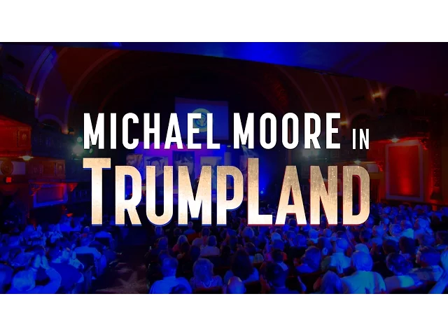 Michael Moore in TrumpLand OFFICIAL TRAILER