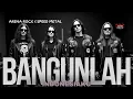 Download Lagu BANGUNLAH INONESIAKU (SEBELUM JADI FOSIL SEJARAH) - ARENA ROCK \u0026 SPEED METAL - SUARA RAKYAT