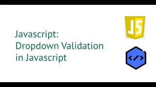 Dropdown Validation in Javascript 2020 with source code