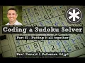 Coding a Sodoku Solver 07 - Putting it all together
