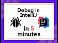 Debug Code in IntelliJ in 5 Minutes