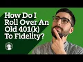 How To Roll Over An Old 401 k FidQs Fidelity Investments