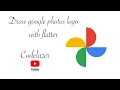 Understanding canvas and custom painter in one minutes by drawing google photos logo in flutter