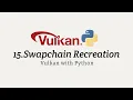 Vulkan with Python 15 Swapchain Recreation