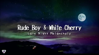 Download LATE NIGHT - MELANCHOLY / Rude Boy and White Cherry #sadsong MP3