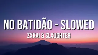 zxkai u0026 slxughter no batid o slowed lyrics 