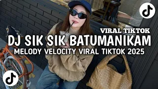 dj batak sik sik sibatumanikam dj tiktok terbaru 2025 