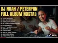 Lagu LAGU PETERPAN FULL ALBUM BEST OF THE BEST DJ ELLA BEATS #peterpan #noah #LaguNostalgia #djremix 