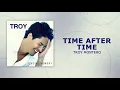 Troy Montero - Time After Time (Official Audio)