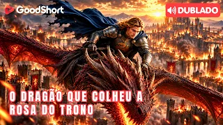 [Dublado] O Dragão que Colheu a Rosa do Trono | Bárbaros invadiram o reino... só ele podia salvar!⚔️