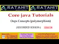 Core Java Tutorials Oops concepts polymorphism by Mr Ratan class-04
