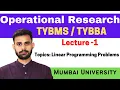 TYBMS Operational Research Lecture 1 Linear Programming Problems LPP