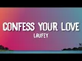 Download Lagu Confess Your Love - Laufey (Lyrics) | From The Start