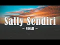 Download Lagu NOAH - Sally Sendiri || Lyric