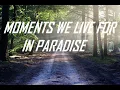 The moments we live for  - In Paradise (Lyrics)