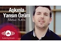 Download Lagu Mesut Kurtis - Aşkınla Yansın Özüm