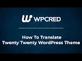How To Translate Twenty Twenty WordPress Theme With Loco Translate - Twenty Twenty Theme Tutorial