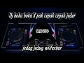 DJ BOKA BOKA x PAK CEPAK CEPAK JEDER JEDAG JEGUD WILFEXBOR TIK TOK VIRAL 2021