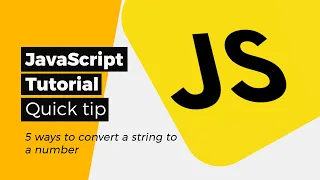 JavaScript tutorial - 5 ways to convert a string to a number