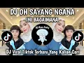Download Lagu DJ OH SAYANG NGANA INI BAGAIMANA SOUND VIRAL TIKTOK TERBARU 2025 YANG KALIAN CARI