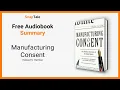 Manufacturing Consent by Edward S Herman 11 Minute Summary