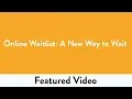 Online Waitlist A New Way to Wait