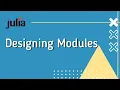 Julia Intermediate 6 Designing Modules
