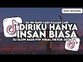 Lagu DJ DIRIKU HANYA INSAN BIASA - DJ BUKAN CINTA BIASA SLOW BASS FYP VIRAL TIKTOK