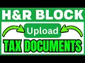 How To UPLOAD Tax Documents To H R Block QUICK EASY 2026