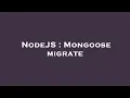 NodeJS Mongoose migrate