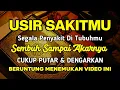Lagu USIR SAKITMU 🤲 INSYAALLAH S4KIT DITUBUHMU S3MBUH TANPA BER0BAT KE D0KTER❗