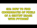 GIS How to find coordinates of pixels of a GeoTIFF image with Python 2 Solutions