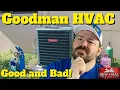 Goodman HVAC - GOOD and BAD