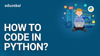 How To Code In Python Python For Beginners Python Coding Tutorial Python Training Edureka