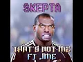 Skepta Feat JME - That's Not Me (Clean)