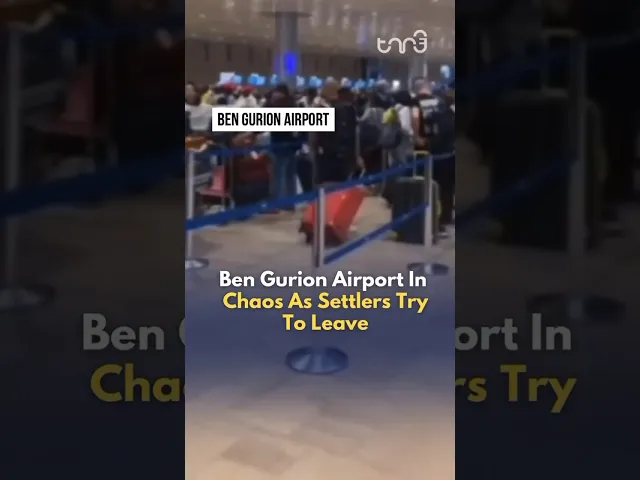 ⁣Ben Gurion Airport in Chaos as Settlers Try to Leave