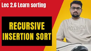 Recursive Insertion Sort Striver DSA Sheet
