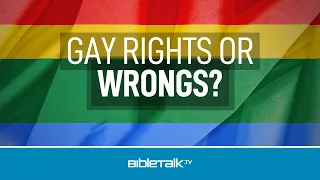 Gay Rights or Wrongs?