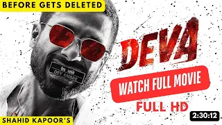 deva new full movie shahid kapoor pooja hegde watch online new released hindi