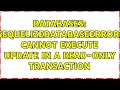 Databases SequelizeDatabaseError cannot execute UPDATE in a read-only transaction