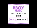 Download Lagu Bboy Mixtape 2019 |  Try to Kill me - By PastA
