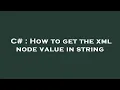 C How to get the xml node value in string
