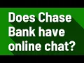 Does Chase Bank have online chat