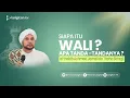 Download Lagu Siapa itu Wali? Apa Tanda-Tandanya? | Habib Achmad Jamal Bin Thaha Ba'agil