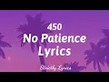Download Lagu 450 - No Patience Lyrics | Strictly Lyrics