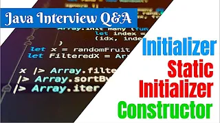 Initializer Block Static Initializer Block And Constructor Java Interview Question