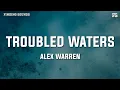 Download Lagu Alex Warren - Troubled Waters (Lyrics)