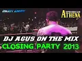 Download Lagu DJ AGUS CLOSING PARTY 2013 FULL BASS || ATHENA BANJARMASIN