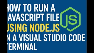 How to run a JavaScript file using Nodejs in a Visual Studio Code terminal